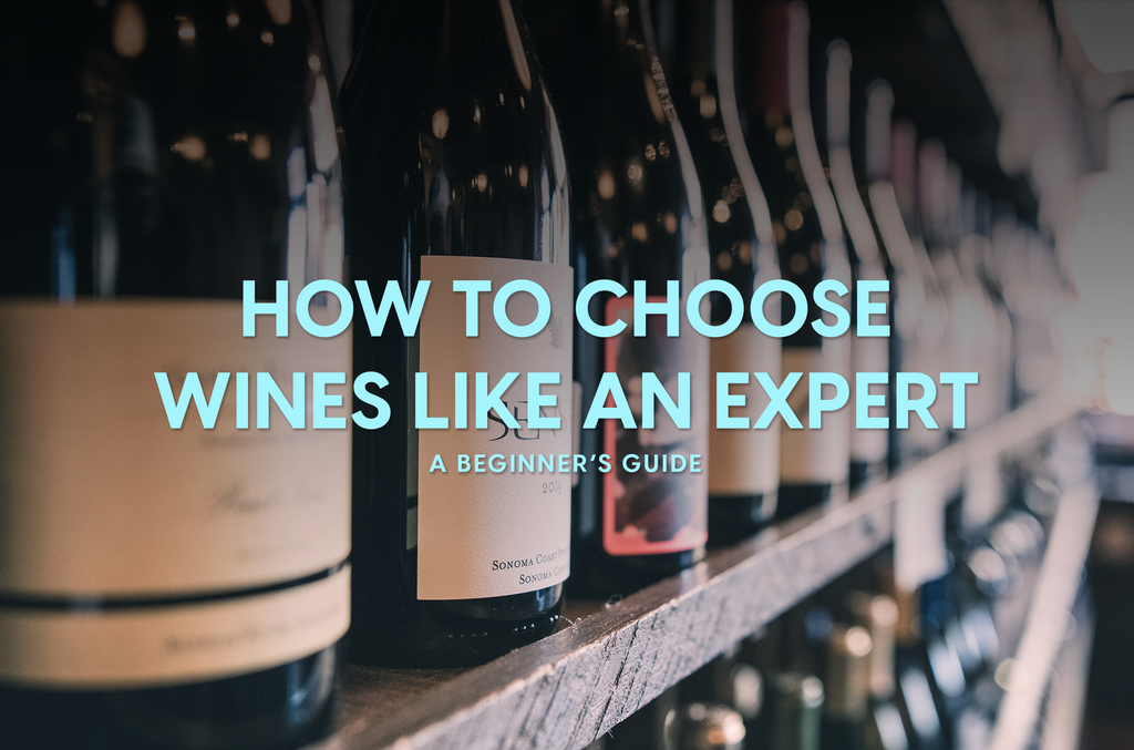A Beginner's Guide: How to choose wine like an expert